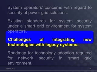 Challenges of integrating new
technologies with legacy systems.
22-Feb-2012 26
 