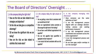 By Mohammad Ibrahim Fheili / Risk & Capacity Building Specialist, +961 03 33 71 75 & mifheili@gmail.com
The Board of Directors’ Oversight . . .
 