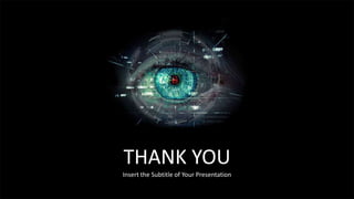 THANK YOU
Insert the Subtitle of Your Presentation
 