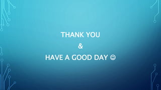 THANK YOU
&
HAVE A GOOD DAY 
 