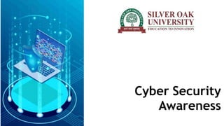 Cyber Security
Awareness
 