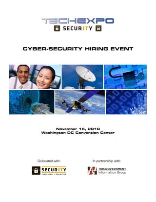 Cyber-SeCurity HiriNg eveNt




           November 16, 2010
     Washington DC Convention Center




   Co-located with:       In partnership with:
 