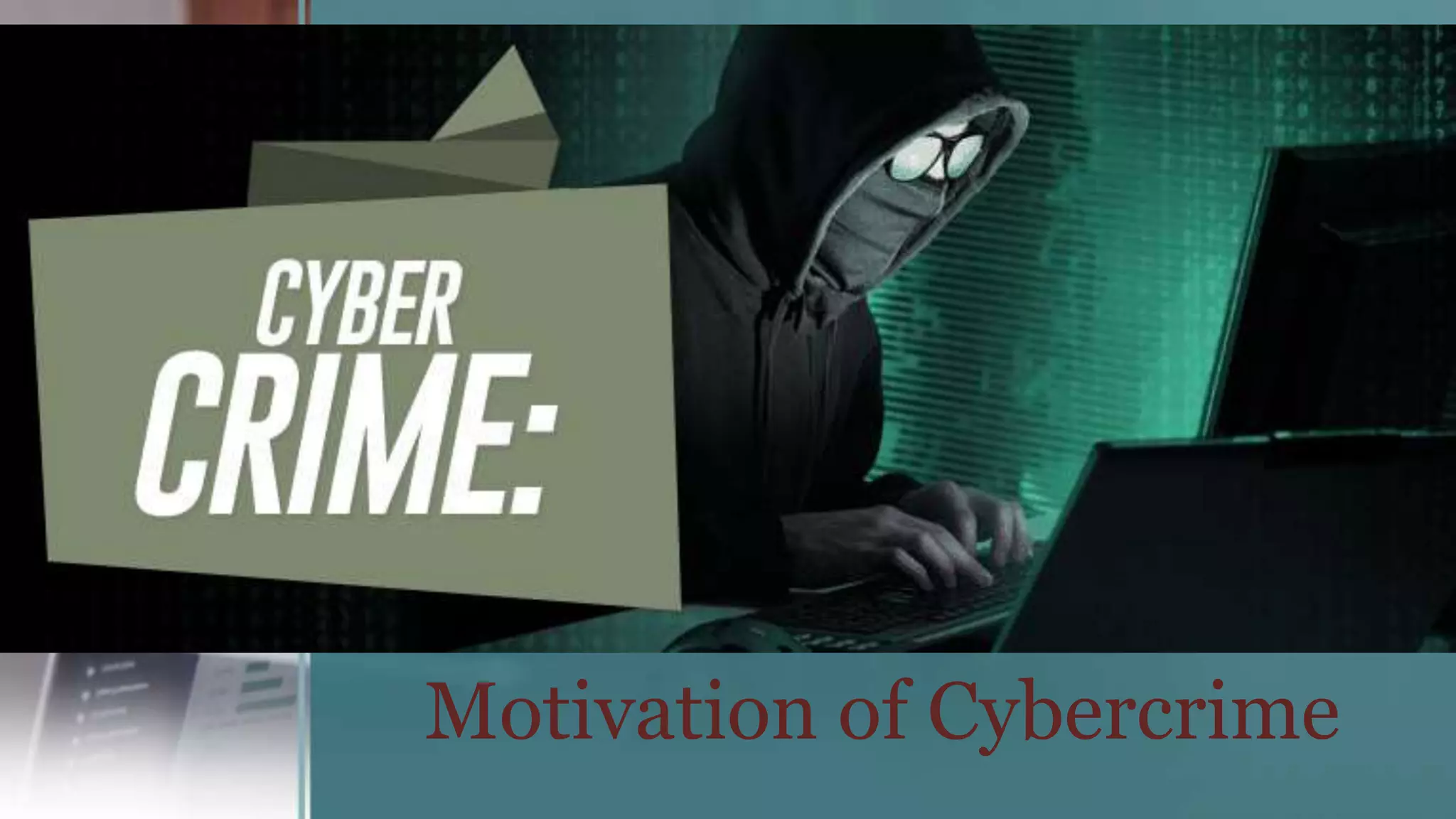 Motivation of Cybercrime
 