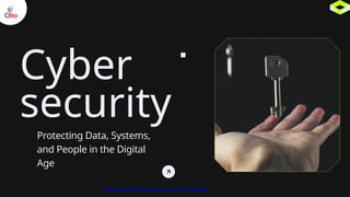 Cyber Security Protecting Data, Systems, and People in the Digital Age.pptx