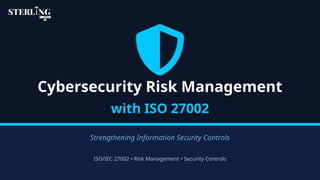 Cybersecurity Risk Management Using ISO 27002 Security Controls ...