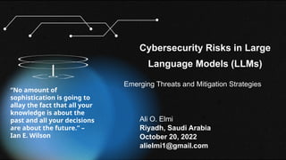 Cybersecurity Risks in Large Language Models LLMs.pptx