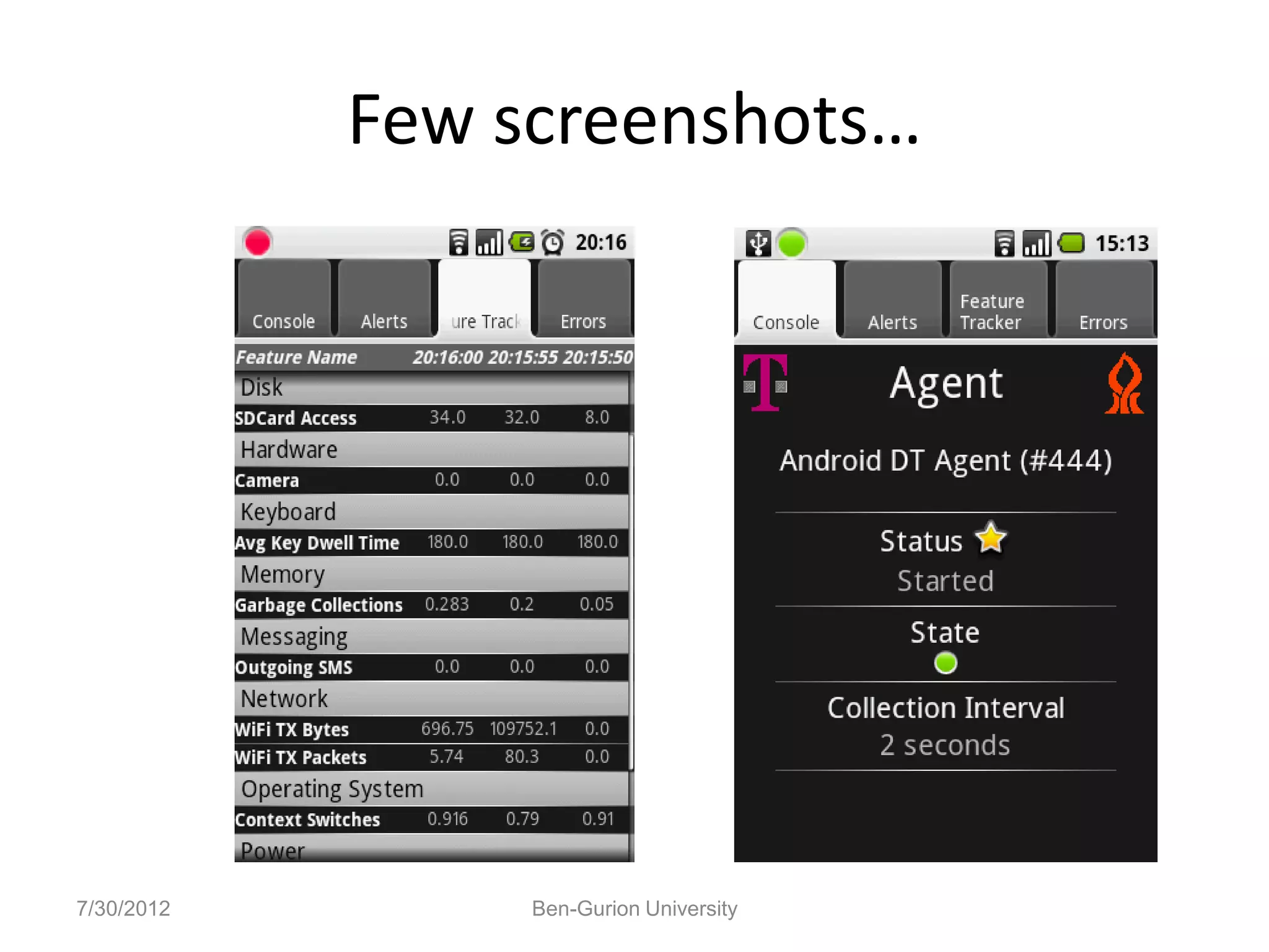 Few screenshots…




7/30/2012        Ben-Gurion University
 