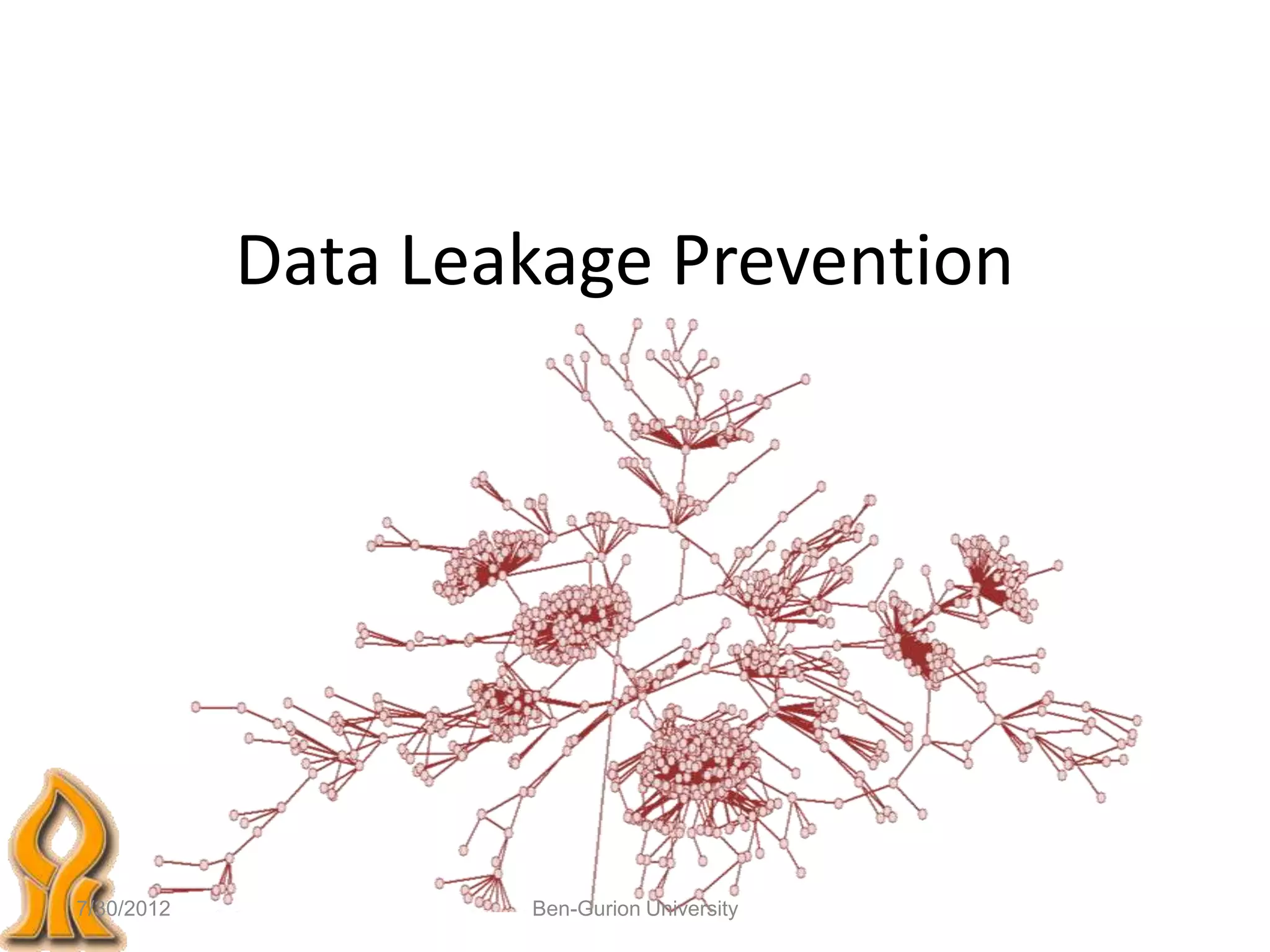Data Leakage Prevention




7/30/2012           Ben-Gurion University
 