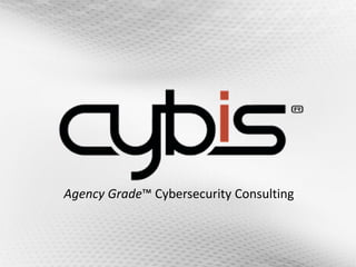 Agency Grade™ Cybersecurity Consulting
 