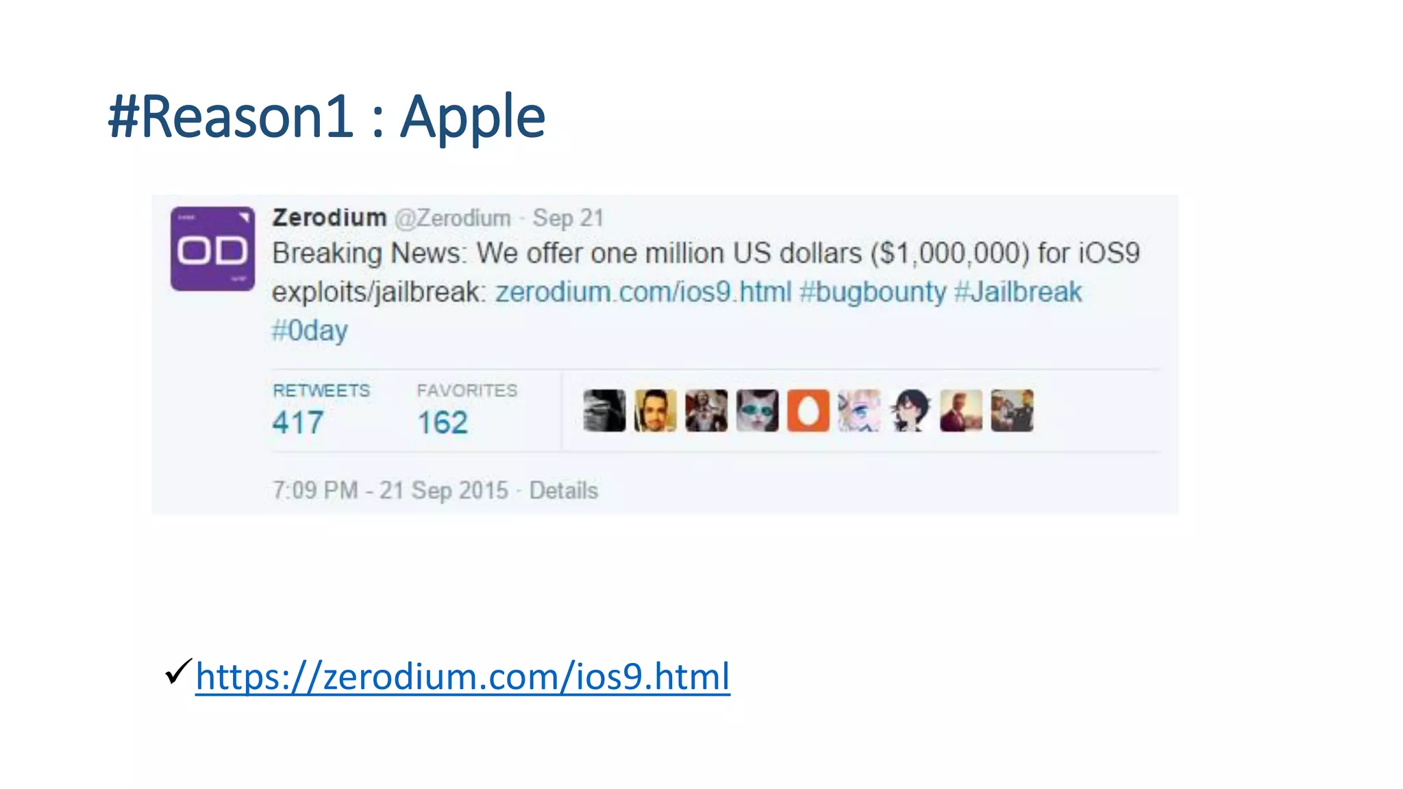 #Reason1 : Apple
https://zerodium.com/ios9.html
 
