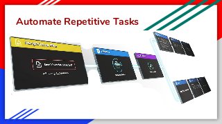 Automate Repetitive Tasks
 