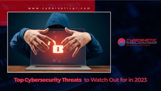 Cybersecurity Threats to Watch Out For in 2023.pptx