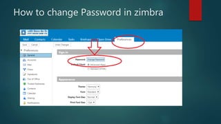 How to change Password in zimbra
 