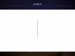 SCENE 8
 
