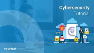 Cybersecurity Certification Course www.edureka.co/cybersecurity-certification-training
 