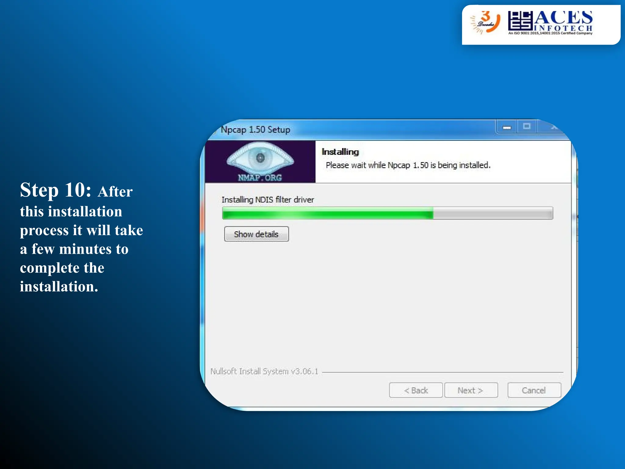 Step 10: After
this installation
process it will take
a few minutes to
complete the
installation.
 
