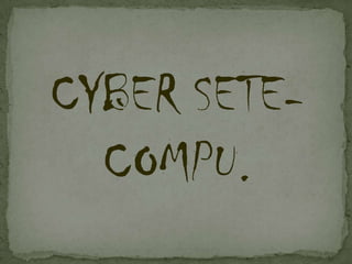 CYBER SETE-
  COMPU.
 