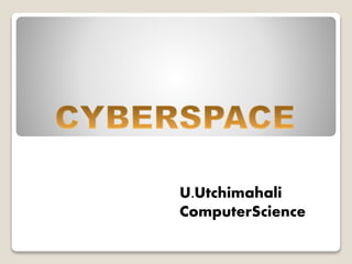 U.Utchimahali
ComputerScience
 