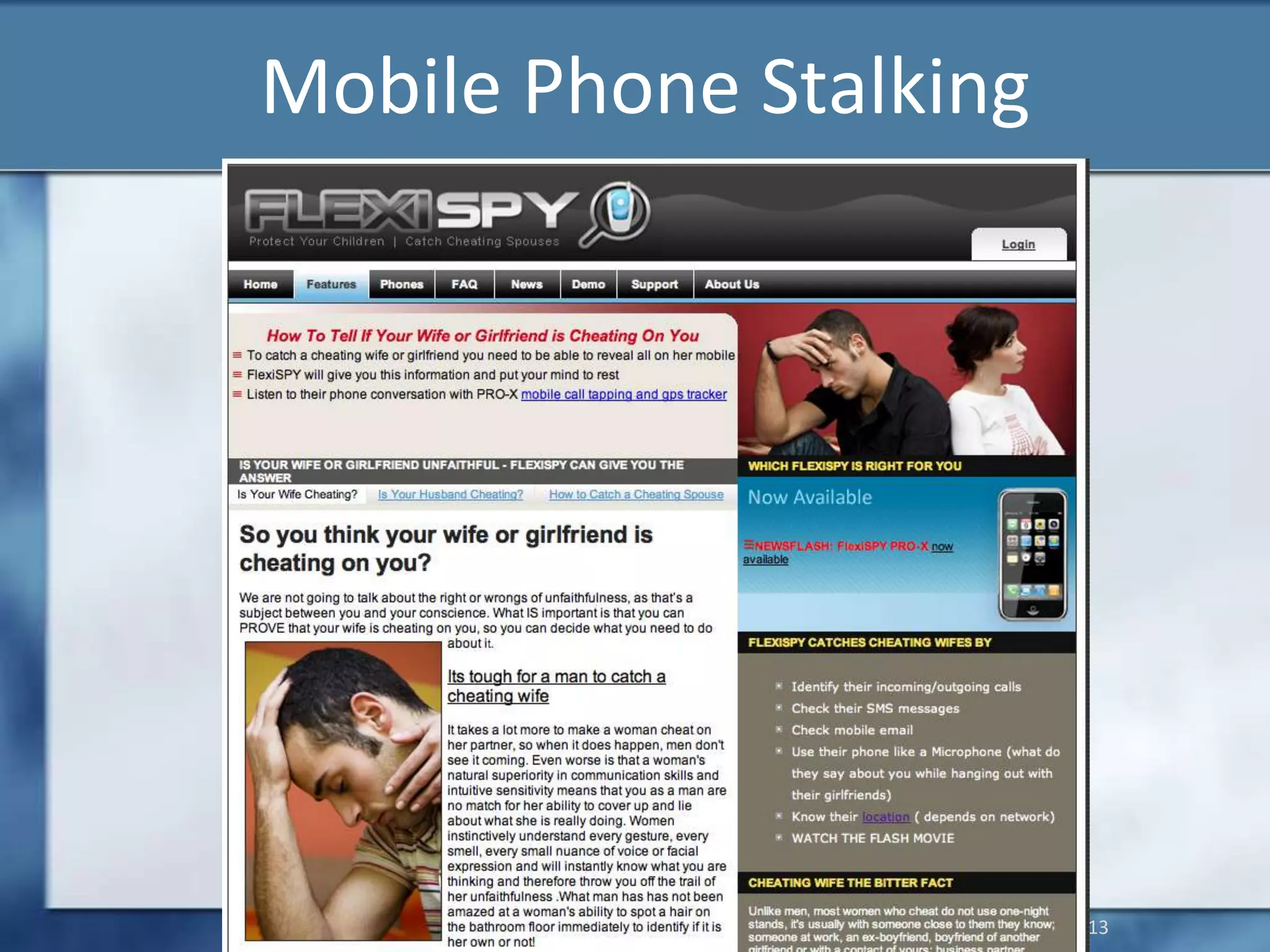 Mobile Phone Stalking
© Josh Moulin - GCFA,CFCE,CAWFE,DFCP,ACE,CEECS 13
 