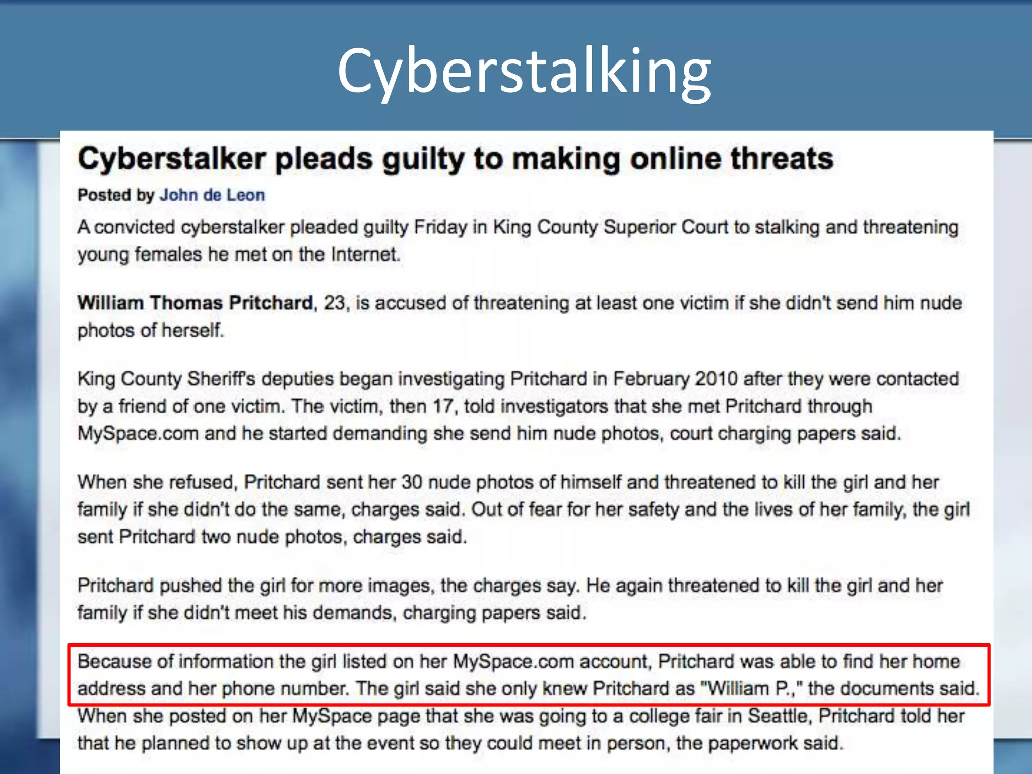 Cyberstalking
© Josh Moulin - GCFA,CFCE,CAWFE,DFCP,ACE,CEECS 9
 
