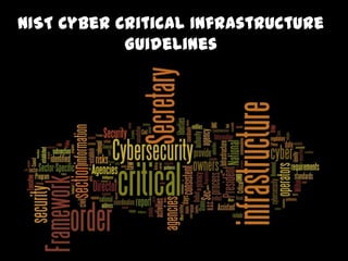 NIST Cyber Critical Infrastructure
Guidelines

 
