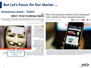 But Let’s Focus On Our Stories …
Anonymous attack : “Failed”
“Nothing to smile
about… “
 
