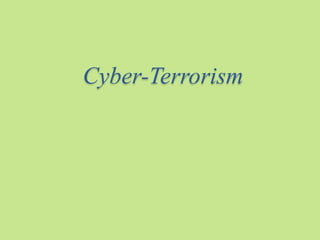 Cyber-Terrorism
 