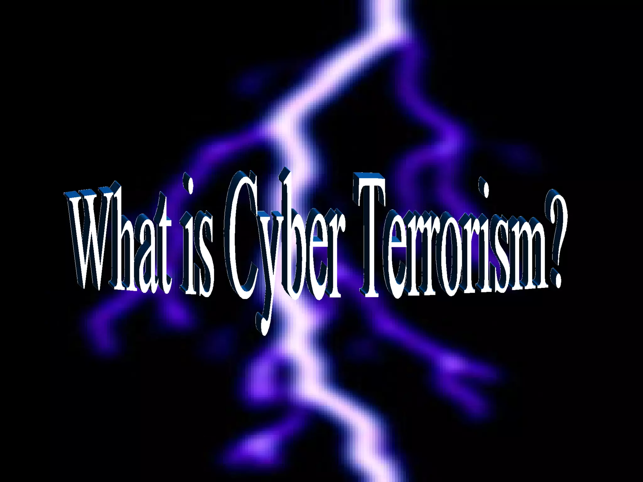 What is Cyber Terrorism? 