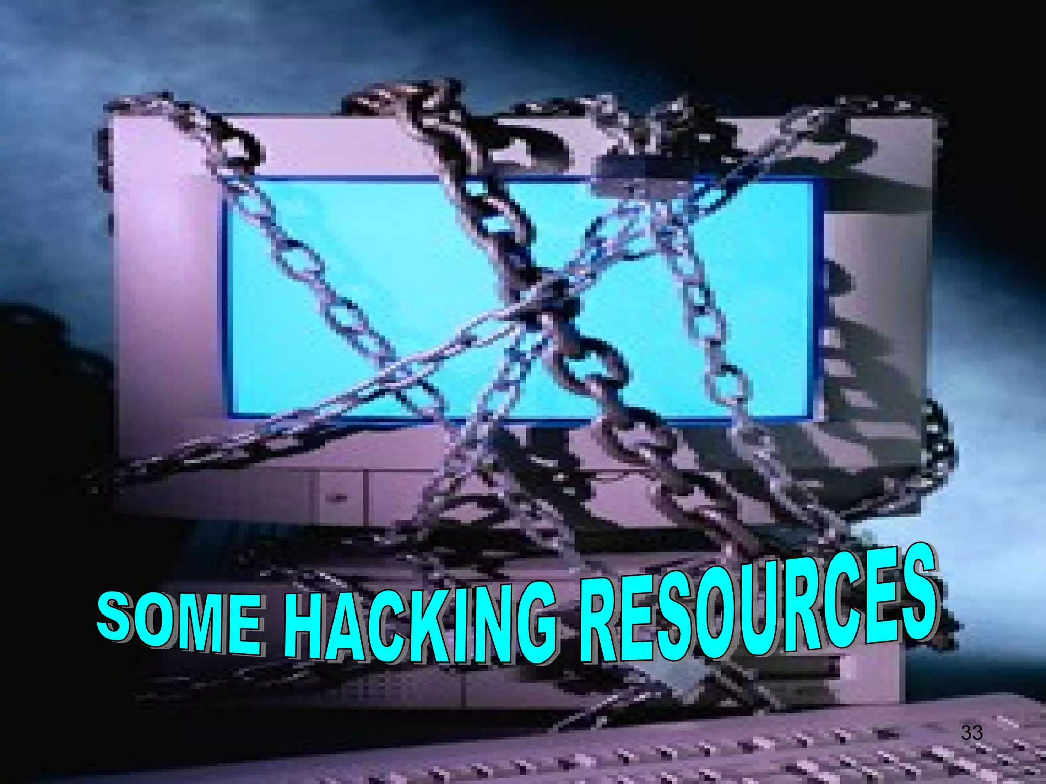SOME HACKING RESOURCES 