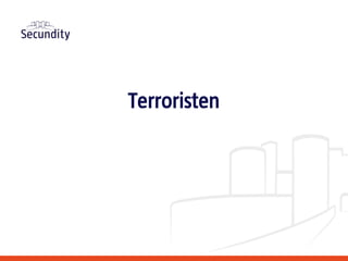 Terroristen
 