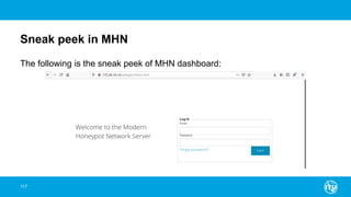 Sneak peek in MHN
The following is the sneak peek of MHN dashboard:
117
 