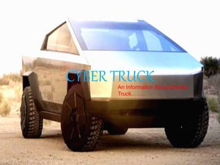 CYBER TRUCKAn Information About Electric
Truck……..
 