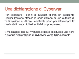 Ma la storia non finirà quiLa tecnologia alla base di Stuxnet può essere utilizzata per alterare qualsiasi Sistema di Controllo Industriale:Reti Elettriche;Missili Nucleari;Trasporti….C’è chi sostiene che il Virus sia già sul mercato nero…