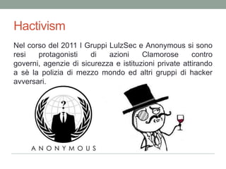 HacktivismMa le Cyberwar non sonocombattutesolamentetranazioniavversarieHactivism