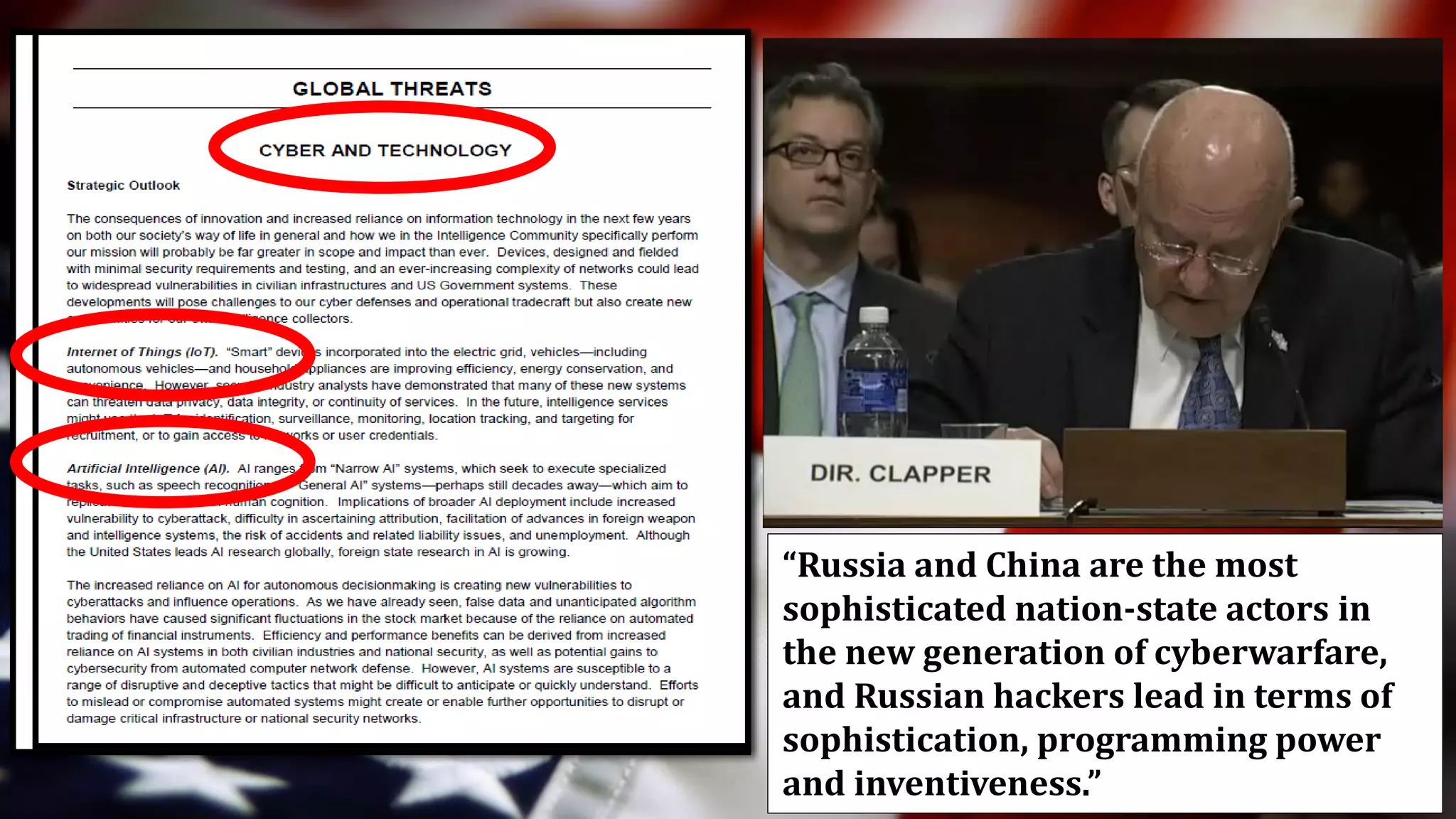 “Russia and China are the most
sophisticated nation-state actors in
the new generation of cyberwarfare,
and Russian hackers lead in terms of
sophistication, programming power
and inventiveness.”
 