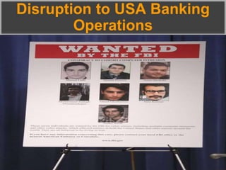 Disruption to USA Banking
Operations
 