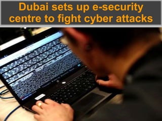 Dubai sets up e-security
centre to fight cyber attacks
 