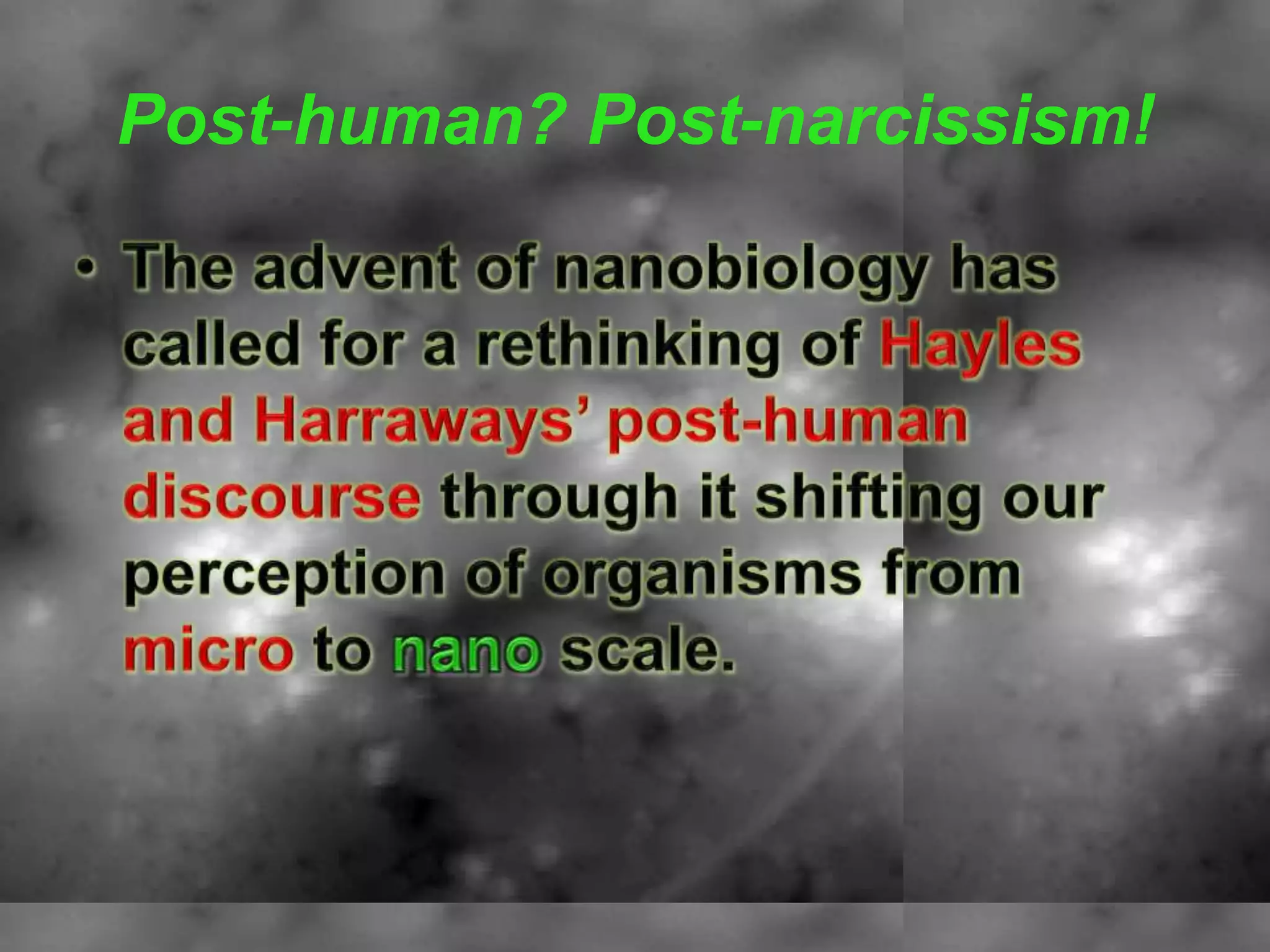 Post-human? Post-narcissism!
 