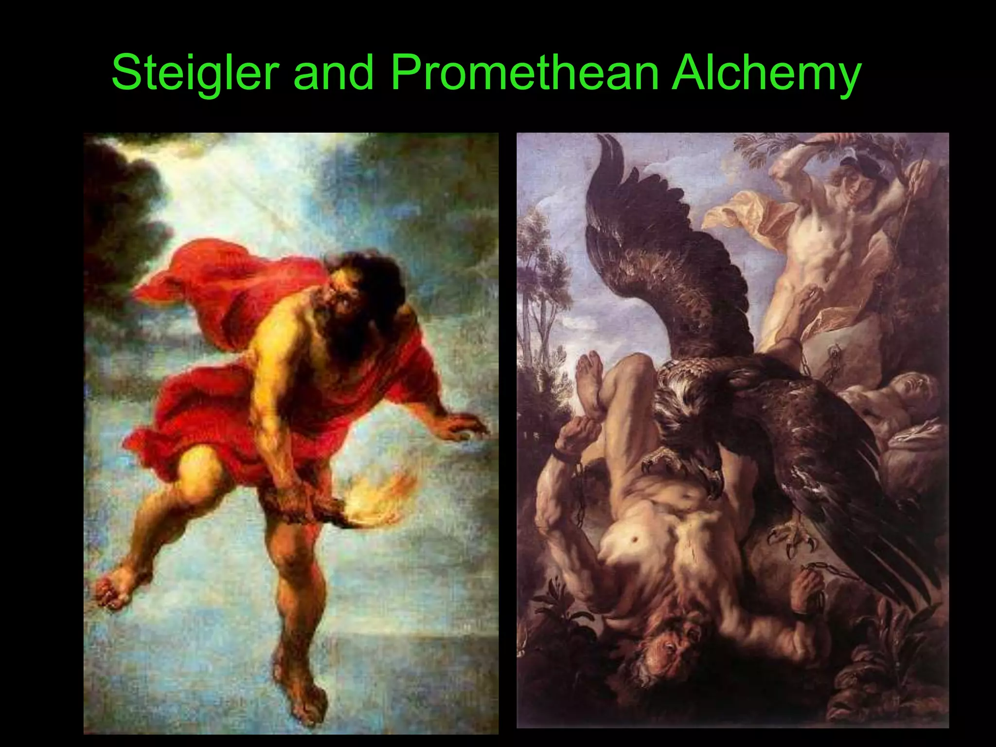 Steigler and Promethean Alchemy
 