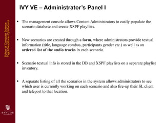 IVY VE – Administrator’s Panel I

                                 The management console allows Content Administrators t...