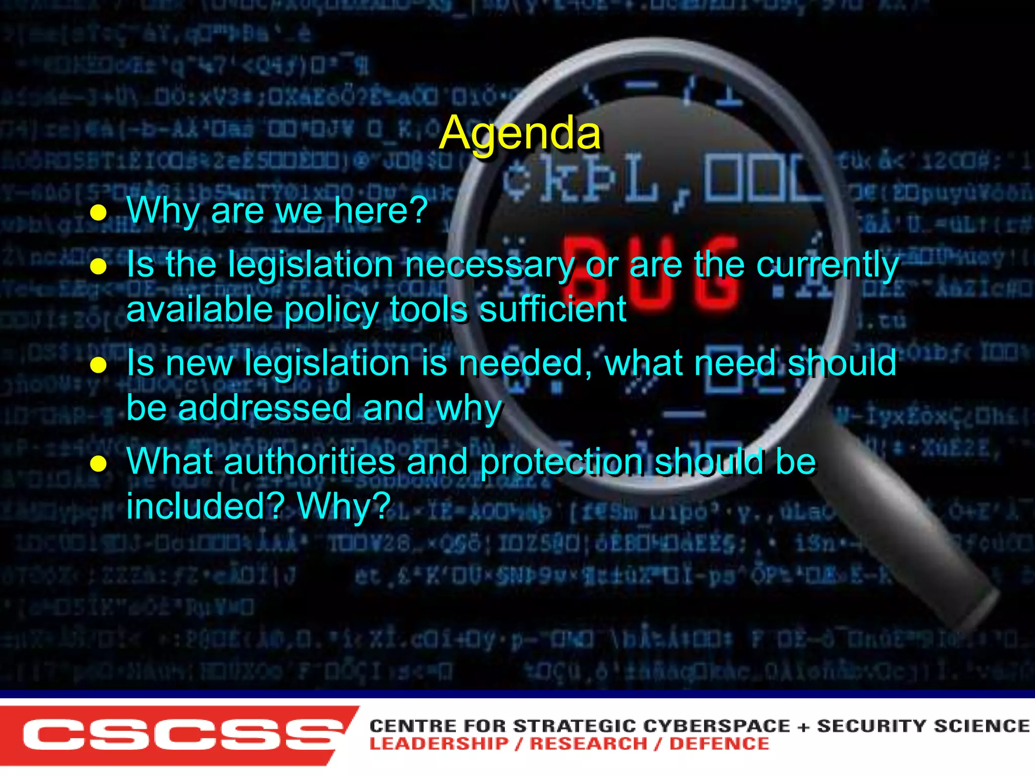 Agenda






Why are we here?
Is the legislation necessary or are the currently
available policy tools sufficient
Is new legislation is needed, what need should
be addressed and why
What authorities and protection should be
included? Why?

1 (800) 6VISIBLE • www.visible.com
© 2004 Visible Systems Corporation. All rights reserved.

 