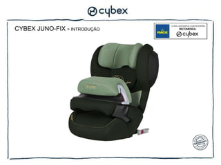 CYBEX JUNO-FIX > INTRODUÇÃO
 