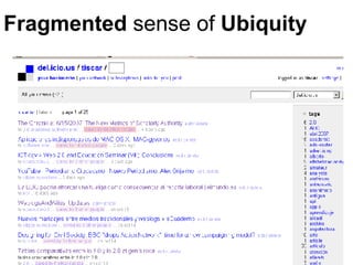 Fragmented  sense of  Ubiquity 