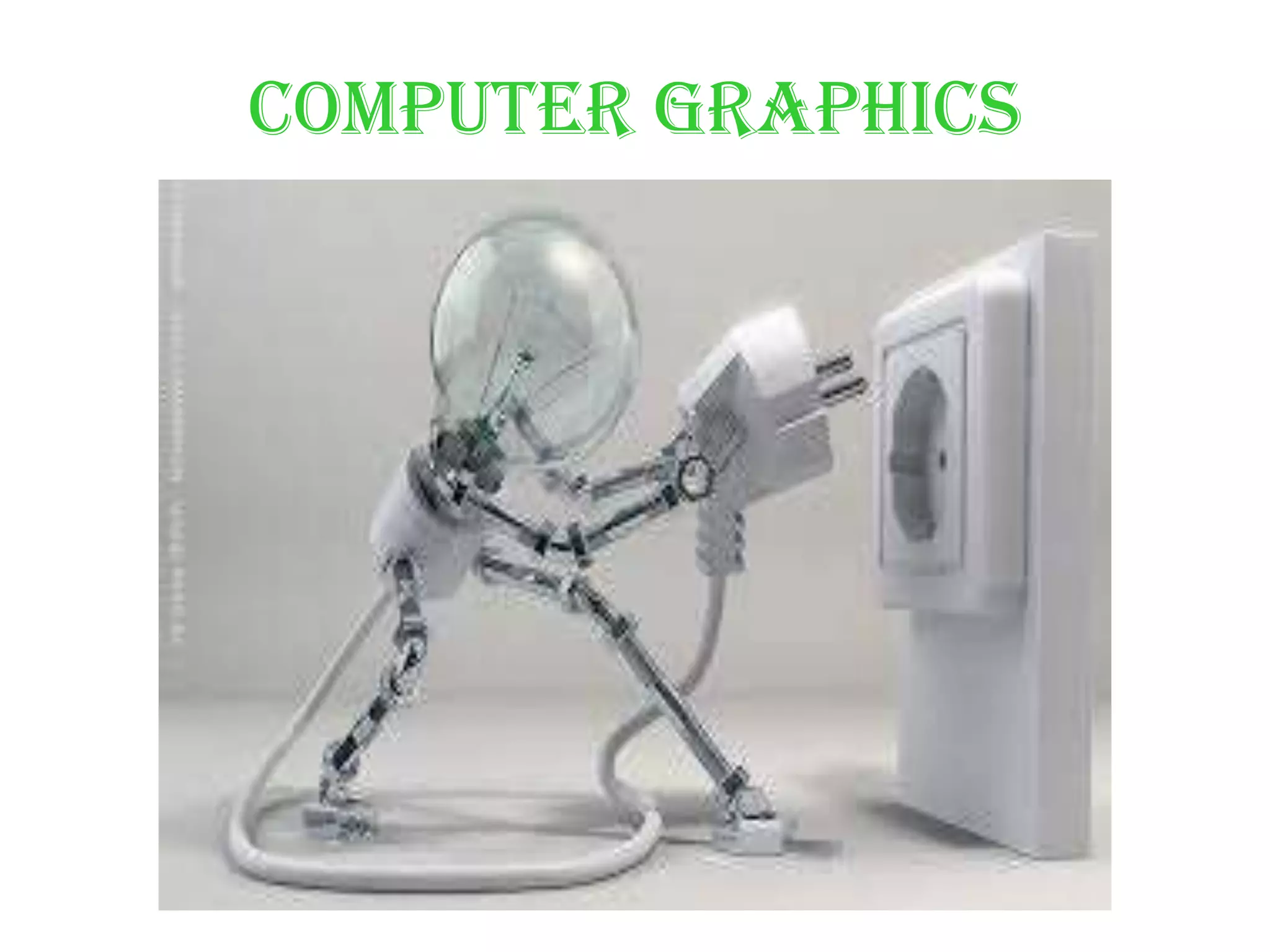 COMPUTER GRAPHICS

 