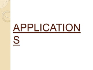 APPLICATION
S
 