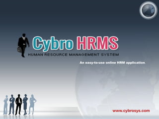 An easy-to-use online HRM application.

www.cybrosys.com

 