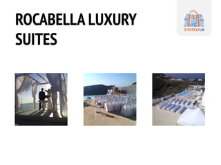 ROCABELLA LUXURY
SUITES
 