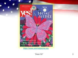 "Civics 101" 3
https://www.yesmagazine.org
 