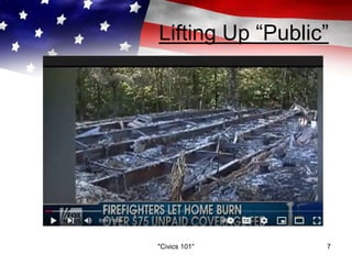 Lifting Up “Public”
"Civics 101" 7
 