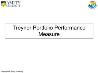 Treynor Portfolio Performance
Measure
 